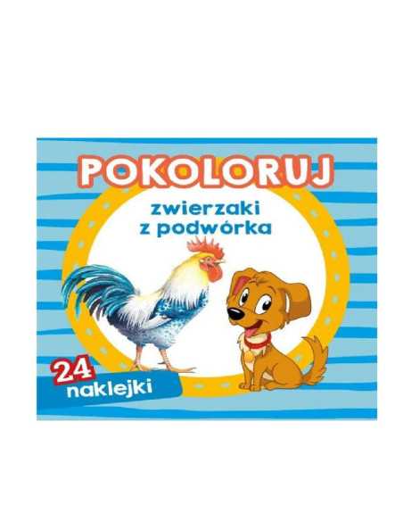 KOLOROWANKA POKOLORUJ "ZWIERZAKI Z PODWÓRKA + NAKLEJKI"