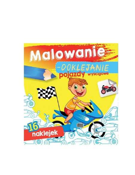 MALOWANIE - DOKLEJANIE "POJAZDY WYŚCIGOWE" Kolorowanka + Naklejki